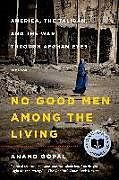 Poche format B No Good Men Among the Living de Anand Gopal