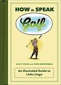E-Book (epub) How to Speak Golf von Sally Cook, Ross Macdonald