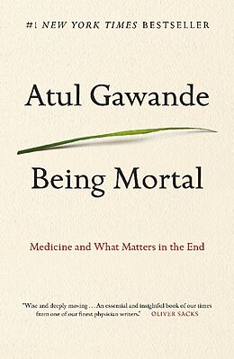 Kartonierter Einband Being Mortal: Medicine and What Matters in the End von Atul Gawande