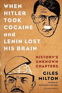 Poche format B When Hitler Took Cocaine and Lenin Lost His Brain de Giles Milton