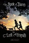 E-Book (epub) The Book of Dares for Lost Friends von Jane Kelley
