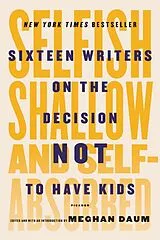 Kartonierter Einband Selfish, Shallow, and Self-Absorbed von Meghan Daum