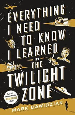 E-Book (epub) Everything I Need to Know I Learned in the Twilight Zone von Mark Dawidziak