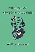 E-Book (epub) Rules for My Newborn Daughter von Walker Lamond
