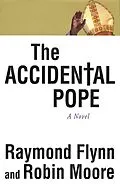 E-Book (epub) The Accidental Pope von Ray Flynn, Robin Moore
