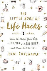 Couverture cartonnée The Little Book of Life Hacks de Yumi Sakugawa