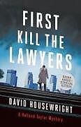 Fester Einband First, Kill the Lawyers von David Housewright