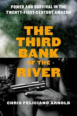 E-Book (epub) The Third Bank of the River von Chris Feliciano Arnold