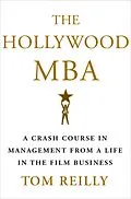 E-Book (epub) The Hollywood MBA von Tom Reilly