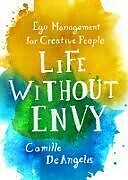 Kartonierter Einband Life Without Envy von Camille DeAngelis