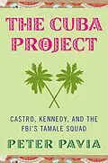 E-Book (epub) The Cuba Project von Peter Pavia