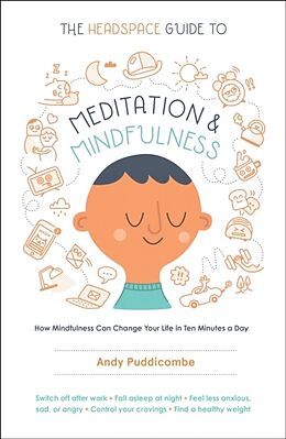 Kartonierter Einband The Headspace Guide to Meditation and Mindfulness von Andy Puddicombe