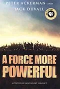 E-Book (epub) A Force More Powerful von Peter Ackerman, Jack Duvall