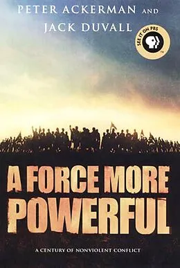 E-Book (epub) A Force More Powerful von Peter Ackerman, Jack Duvall