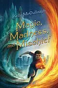 E-Book (epub) Magic, Madness, and Mischief von Kelly Mccullough