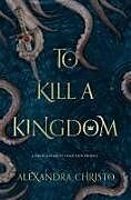 Couverture cartonnée To Kill a Kingdom de Alexandra Christo