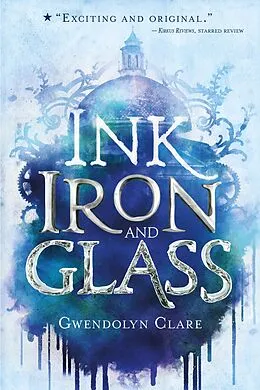 E-Book (epub) Ink, Iron, and Glass von Gwendolyn Clare