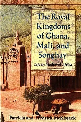 E-Book (epub) The Royal Kingdoms of Ghana, Mali, and Songhay von Patricia Mckissack, Fredrick McKissack