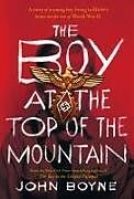 Kartonierter Einband The Boy at the Top of the Mountain von John Boyne