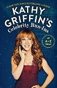 Kartonierter Einband Kathy Griffin's Celebrity Run-Ins von Kathy Griffin