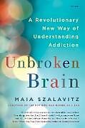 Couverture cartonnée Unbroken Brain de Maia Szalavitz