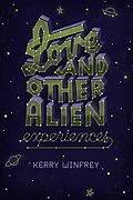 E-Book (epub) Love and Other Alien Experiences von Kerry Winfrey