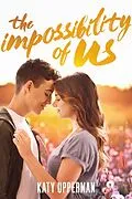 E-Book (epub) The Impossibility of Us von Katy Upperman