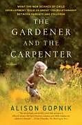 Couverture cartonnée The Gardener and the Carpenter de Alison Gopnik