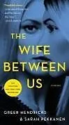Broschiert The Wife Between Us von Greer; Pekkanen, Sarah Hendricks