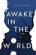 E-Book (epub) Awake in the World von Jason Gurley