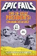Kartonierter Einband Not-So-Great Presidents: Commanders in Chief (Epic Fails #3) von Ben Thompson, Erik Slader