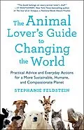 E-Book (epub) The Animal Lover's Guide to Changing the World von Stephanie Feldstein