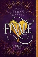 Kartonierter Einband Caraval 3. Finale von Stephanie Garber