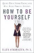 Fester Einband How to Be Yourself von Ellen Hendriksen