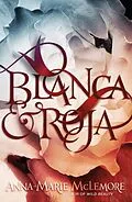 E-Book (epub) Blanca & Roja von Anna-Marie Mclemore