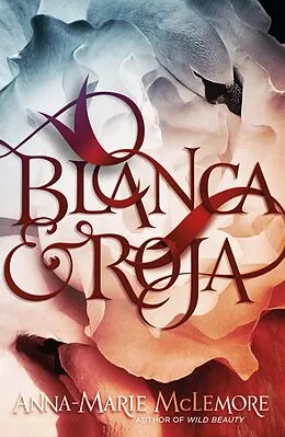 E-Book (epub) Blanca & Roja von Anna-Marie Mclemore