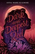 E-Book (epub) Dark and Deepest Red von Anna-Marie Mclemore