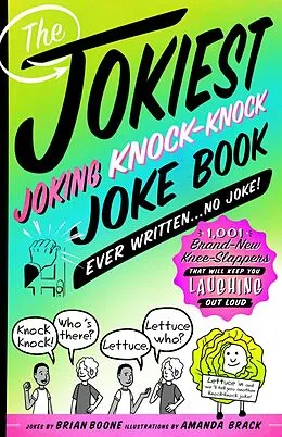 E-Book (epub) The Jokiest Joking Knock-Knock Joke Book Ever Written . . . No Joke! von Brian Boone