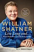 E-Book (epub) Live Long And . . . von William Shatner, David Fisher