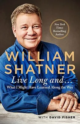 E-Book (epub) Live Long And . . . von William Shatner, David Fisher