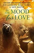 E-Book (epub) In the Mood Fur Love von Eve Langlais, Milly Taiden, Kate Baxter