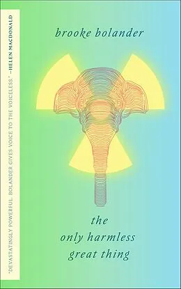 E-Book (epub) The Only Harmless Great Thing von Brooke Bolander