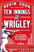 E-Book (epub) Ten Innings at Wrigley von Kevin Cook