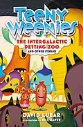 E-Book (epub) Teeny Weenies: The Intergalactiv Petting Zoo von David Lubar
