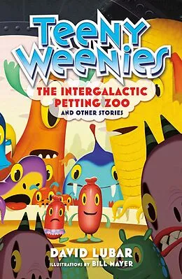 E-Book (epub) Teeny Weenies: The Intergalactiv Petting Zoo von David Lubar