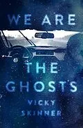 E-Book (epub) We Are the Ghosts von Vicky Skinner