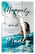 E-Book (epub) Happily and Madly von Alexis Bass