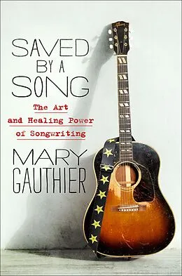 E-Book (epub) Saved by a Song von Mary Gauthier