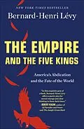 E-Book (epub) The Empire and the Five Kings von Bernard-Henri Lévy
