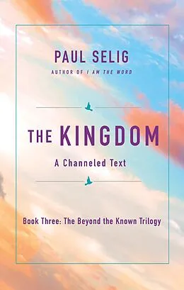 E-Book (epub) The Kingdom von Paul Selig